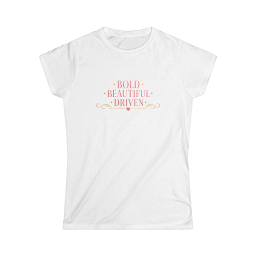 Bold • Beautiful • Driven Women's T‑Shirt — Feminine Motivational Graphic Tee